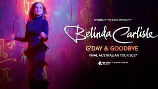 BELINDA CARLISLE G'DAY &amp; GOODBYE TOUR 2027