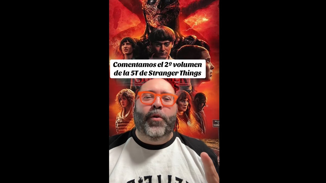 COMENTAMOS EL 2º VOLUMEN DE LA 5T STRANGER THINGS (CON SPOILERS) 