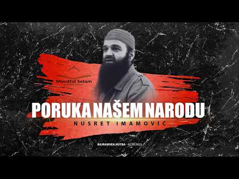 PORUKA NAŠEM NARODU - Šejh Nusret Imamović