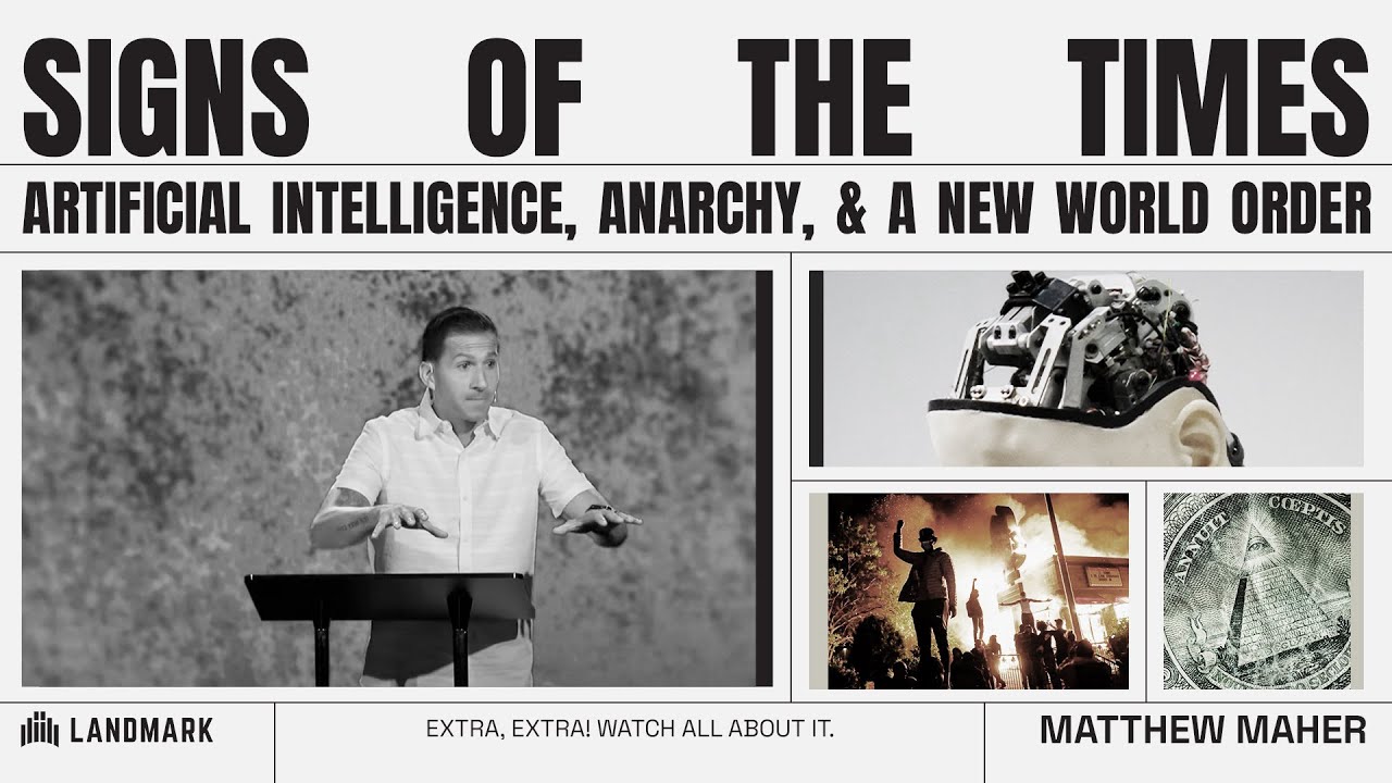 Signs Of The Times (AI, Anarchy, & A One World Order) | Revelation 13 | Matthew Maher