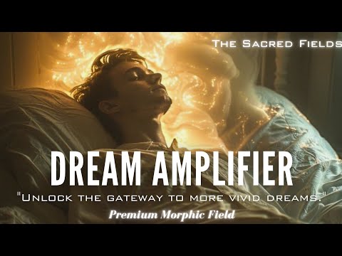 Dream Amplifier: Unlock More Vivid Dreams (Morphic Field) (Messages from the Deep)