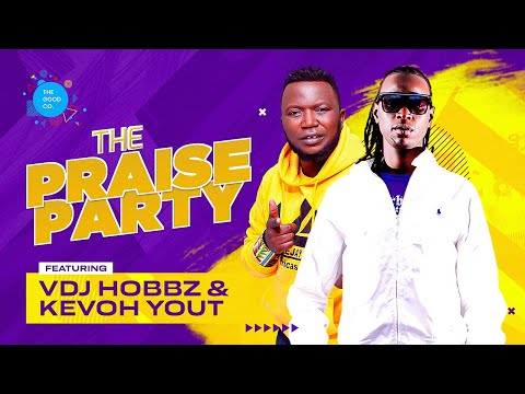 The Praise Party ft VDj Hobbz & Kevoh Yout #episode 49