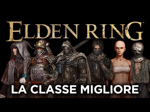 Elden Ring | How to Choose the Best Class for Your Character (Spoiler-Free Guide)