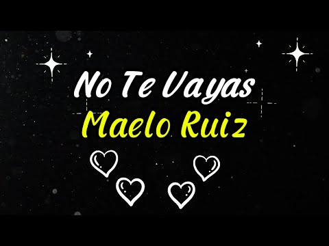 No Te Vayas - Maelo Ruiz (Video con Letra)