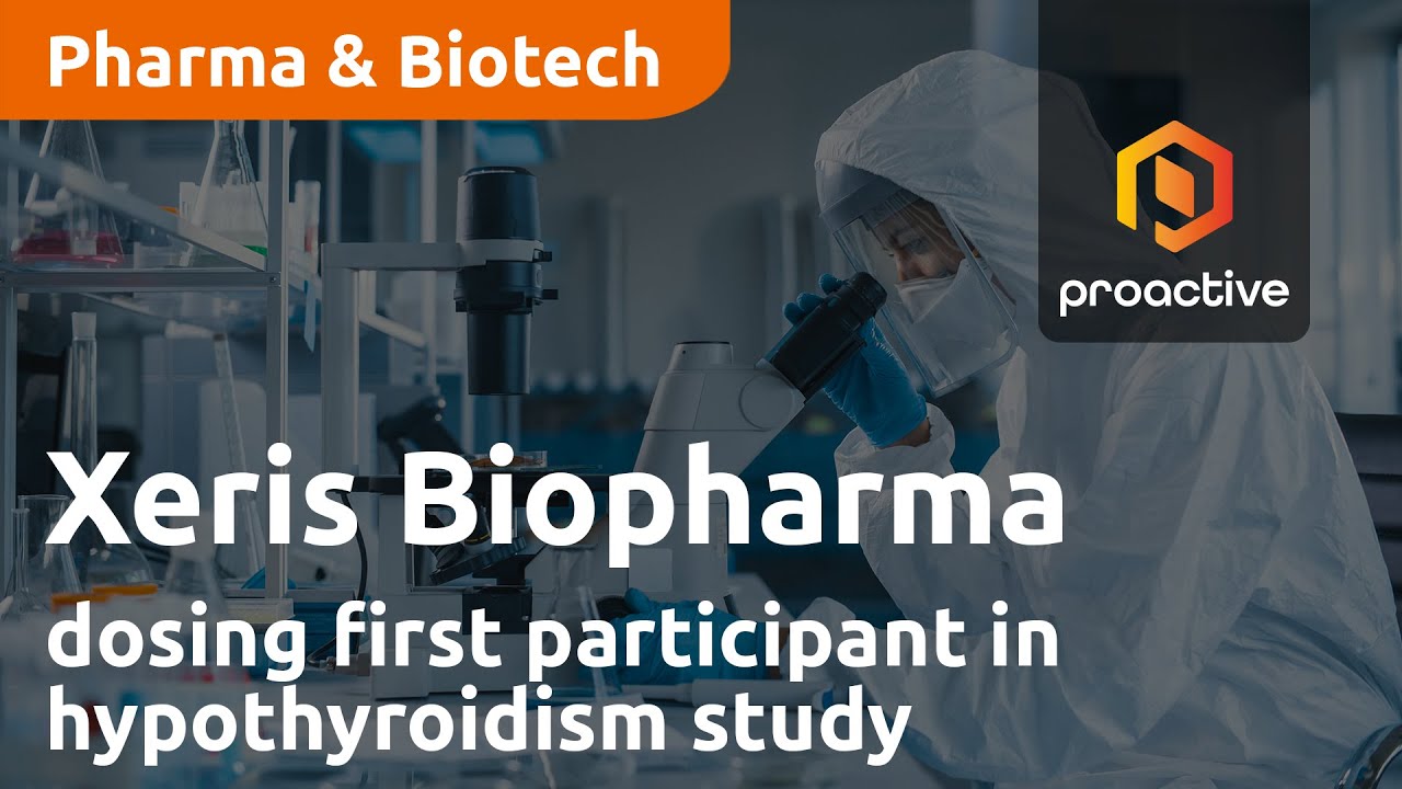Xeris Biopharma reaches Phase 2 milestone by dosing first participant in hypothyroidism study
