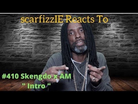 scarfizzIE Reacts to #410 Skengdo x AM  " Intro "