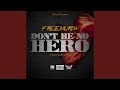 Don't Be No Hero
