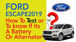 2019 Ford Escape Start With jumper How To Test or To know If its A Battery Or Alternator