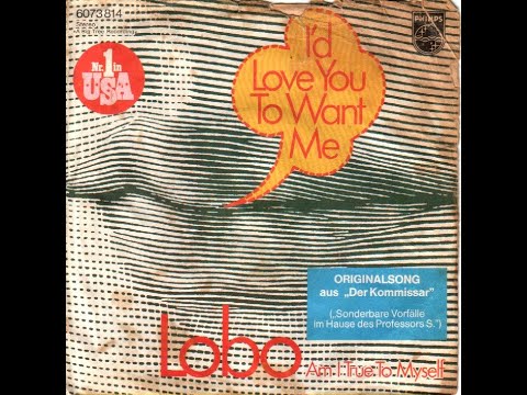 Lobo - I'd love you to want me 7" Single 45rpM