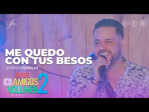 Jhonder Morales - Me Quedo con Tus Besos (Vivo)