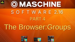 Maschine 2.16 Browser:Groups and how they work