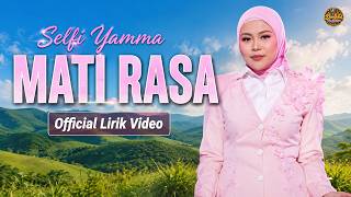 Download lagu Selfi Yamma - MATI RASA ( Lirik video) mp3