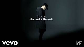 NF - 3 A.M. (Slowed + Reverb)