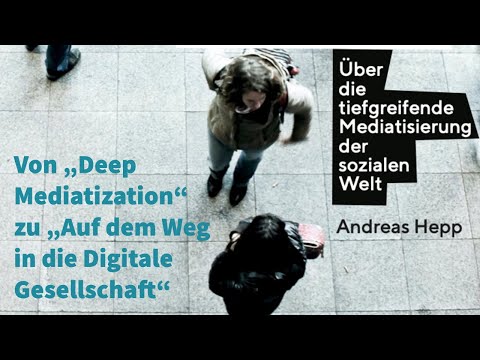 Auf dem Weg in eine Digitale Gesellschaft 6/6 – Andreas Hepp 2021, Buchvorstellung