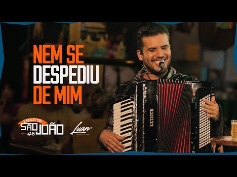 Luan Estilizado - Nem se despediu de mim (Clipe Oficial) [EP: Esquenta São João 5]