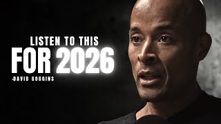 CHANGE YOUR LIFE IN 2026 - Powerful Motivational Speech | David Goggins