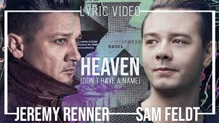 Sam Feldt ft. Jeremy Renner - Heaven (Don&#39;t Have a Name) (Lyrics / Lyric Video)