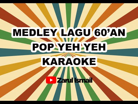 MEDLEY LAGU 60’an POP YEH YEH KARAOKE