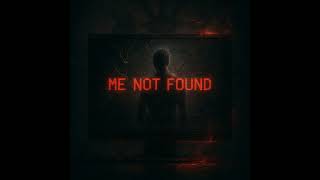 404 Me Not Found