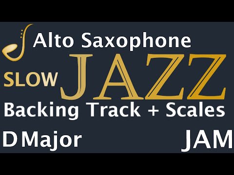 Alto Saxophone SLOW Jazz Jam in D Major -  Backing Track | Improvisation