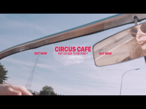 Circus Cafe - Est-ce que tu me vois ? (Official Video)
