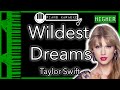 Wildest Dreams (HIGHER +3) - Taylor Swift - Piano Karaoke Instrumental