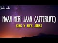 King X Nick Jonas Maan Meri Jaan Afterlife