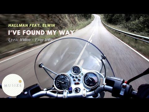 I've Found My Way - Hallman feat Elwin (Musizs Video Lyric, Pop & Chill Music, Best Indie Songs)