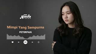 Download lagu MIMPI YANG SEMPURNA | PETERPAN | COVER BY NADA TEDUH mp3