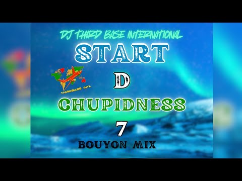 START D CHUPIDNESS 7 | DJ THIRD BASE INTERNATIONAL | *EXPLICIT* | VIDEO