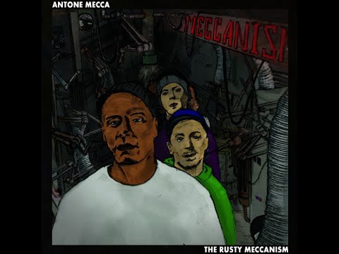 Antone Mecca – The Rusty Meccanism (2013)