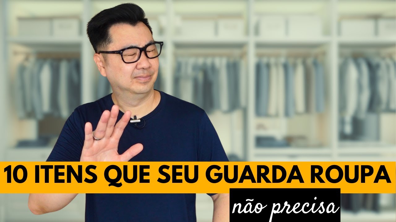 10 COISAS QUE O SEU GUARDA ROUPA NÃO PRECISA
