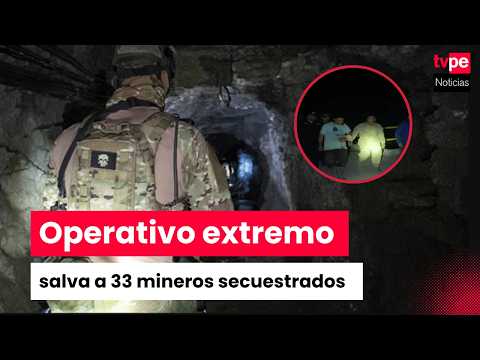 FF. AA. rescatan con vida a 33 trabajadores mineros secuestrados en Pataz
