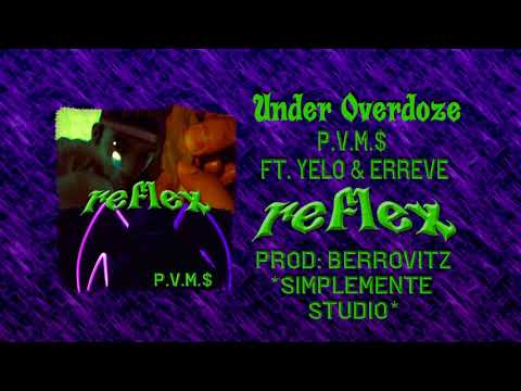 P.V.M.$ Ft. Yelo & ErreVe - Under Overdoze