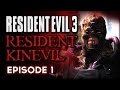 Resident Evil 3 Ep. 1: Resident Kinevil