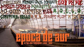 RADIO BAZARAP VOL. 3 - EPOCA DE AUR a rap-ului românesc (1993-1995)