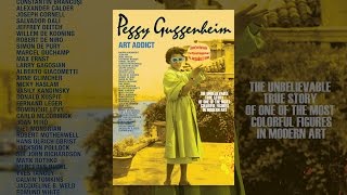 Peggy Guggenheim: Art Addict