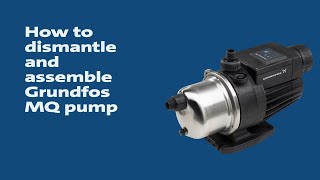 How to dismantle and assemble Grundfos MQ pump
