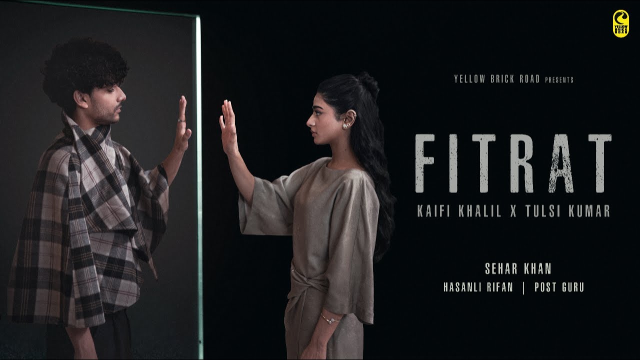 Fitrat Lyrics – Kaifi Khalil, Tulsi Kumar