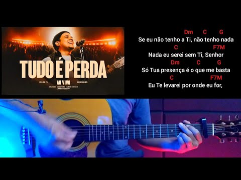 Tudo é perda - Felipe Rodrigues - Cifra na prática - Aula de violão