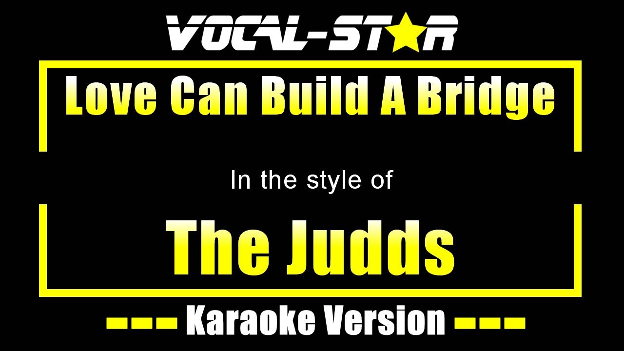 Love Can Build A Bridge Karaoke | The Judds Karaoke Version