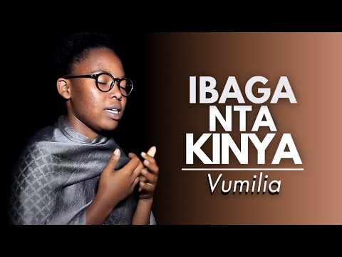 IBAGA NTAKINYA by vumilia      video lyrics 2020