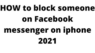how to block someone on facebook messenger on iphone