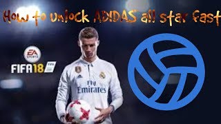 FIFA 18_how to unlock addidas all star fast
