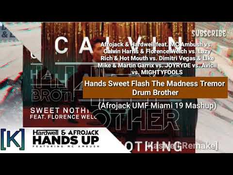 Hands Sweet Flash The Madness Tremor Drum Brother (Afrojack UMF Miami 19 Mashup) [Kaswell Remake]