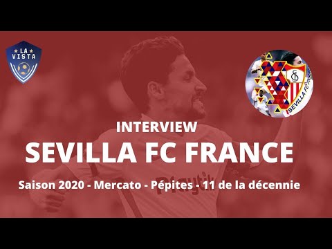 Interview du Sevilla FC France par La Vista (saison 2020, mercato, pépites, XI de la décennie) ⚽