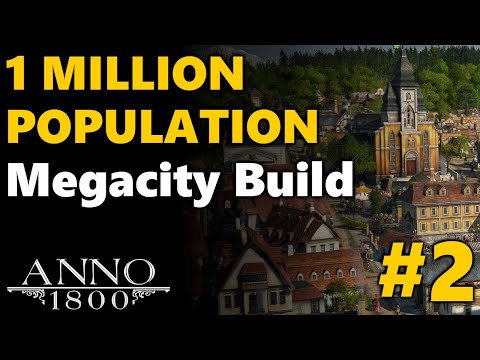 1 MILLION Population Megacity Build - Anno 1800 | All DLC No Mods | #2