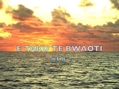 E TAKU TE BWAOTI ReMiX - Kiribati@tm..