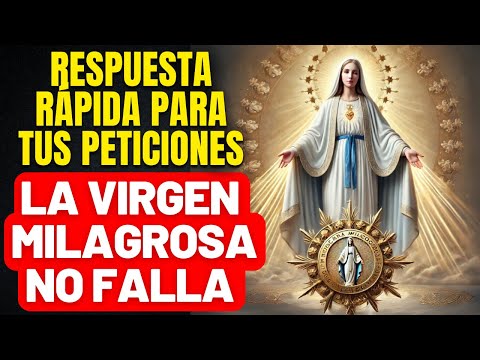ORACIÓN A LA VIRGEN MILAGROSA - PIDIENDO UN MILAGRO URGENTE - AUXILIO RÁPIDO