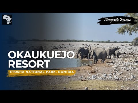 Okaukuejo Camp, Etosha National Park, Namibia | Campsite Review|
